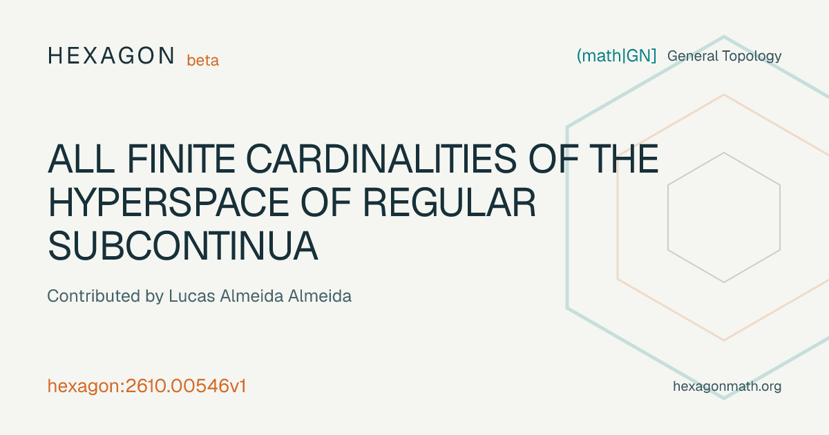 ALL FINITE CARDINALITIES OF THE HYPERSPACE OF REGULAR SUBCONTINUA · Hexagon